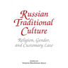 Russian Traditional Culture: Religion, Gender and Customary Law