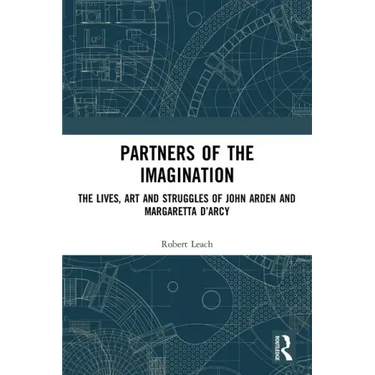 Partners of the Imagination: The Lives, Art and Struggles of John Arden and Margaretta d'Arcy