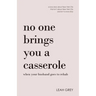 No One Brings You a Casserole When Your Husband Goes to Rehab