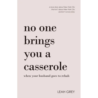No One Brings You a Casserole When Your Husband Goes to Rehab