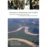 Animism in Rainforest and Tundra: Personhood, Animals, Plants and Things in Contemporary Amazonia and Siberia