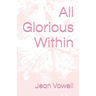 All Glorious Within