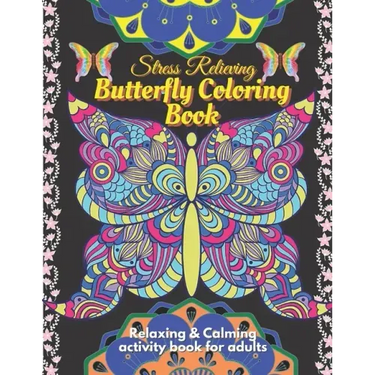 Stress Relieving Butterfly Coloring Book for Adults - Relaxing and Calming Coloring activity book: A beautiful butterfly coloring activity book to bri