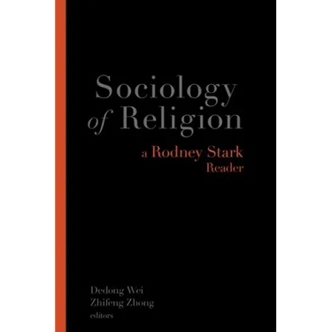 Sociology of Religion: A Rodney Stark Reader
