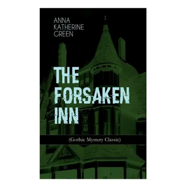 THE FORSAKEN INN (Gothic Mystery Classic)