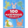 100 Maze Puzzles for Kids 4-8: Maze Activity Book for Kids. Great for Developing Problem Solving Skills, Spatial Awareness, and Critical Thinking Ski