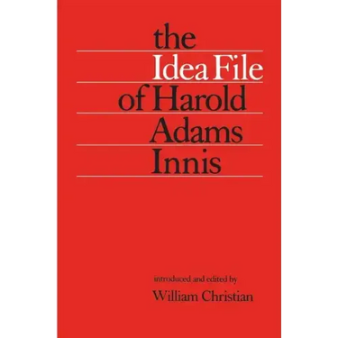 The Idea File of Harold Adams Innis