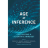 Age of Inference: Cultivating a Scientific Mindset