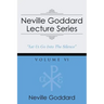 Neville Goddard Lecture Series, Volume VI: (A Gnostic Audio Selection, Includes Free Access to Streaming Audio Book)