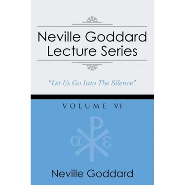 Neville Goddard Lecture Series, Volume VI: (A Gnostic Audio Selection, Includes Free Access to Streaming Audio Book)