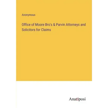 Office of Moore Bro's & Parvin Attorneys and Solicitors for Claims