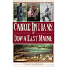 Canoe Indians of Down East Maine