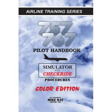 757/767 Pilot Handbook (Color): Simulator and Checkride Procedures
