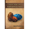 Exotic, Rare, and Fantastical Eggs: A Pocket Field Gude
