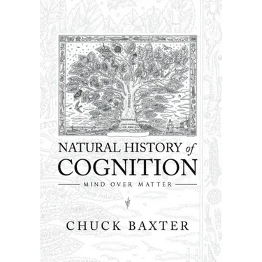 Natural History of Cognition: Mind over Matter