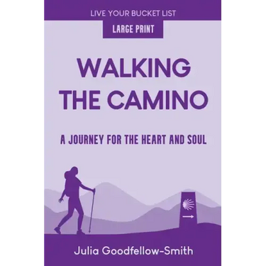Walking the Camino: A Journey for the Heart and Soul (Large Print)