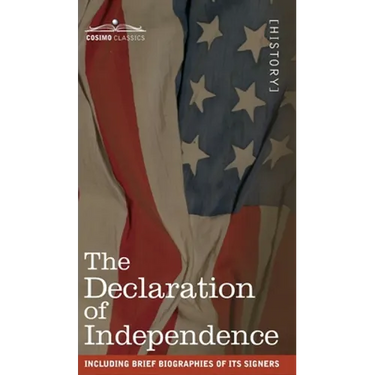 The Declaration of Independence: including Brief Biographies of Its Signers