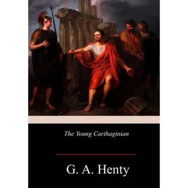The Young Carthaginian: A Story of The Times of Hannibal