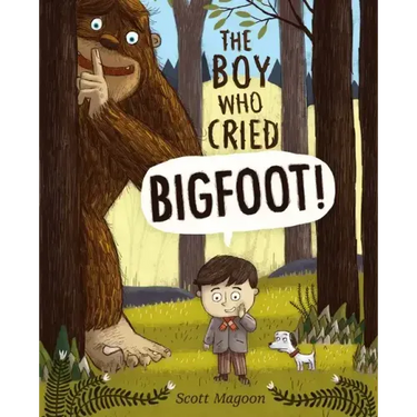 The Boy Who Cried Bigfoot!