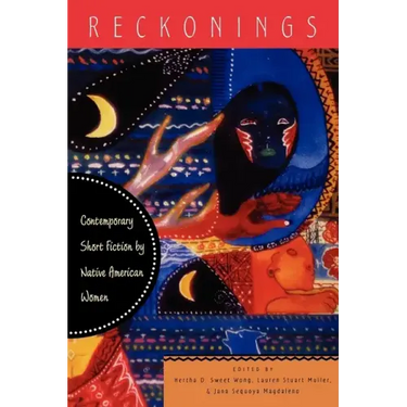 Reckonings: Contemporary Short Fiction by Native American Women