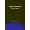 Medical Women: Two Essays