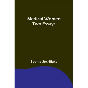Medical Women: Two Essays