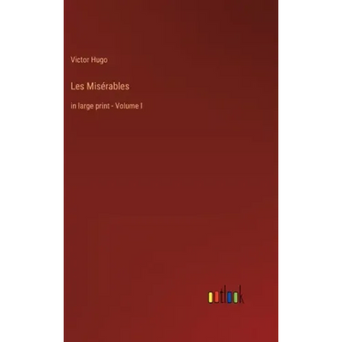 Les Misérables: in large print - Volume I