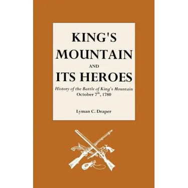 King's Mountain and Its Heroes