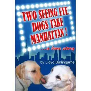 Two Seeing Eye Dogs Take Manhattan...a love story