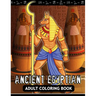 Adults Coloring Book: Ancient Egyptian Egypt Fun and Relaxing Designs