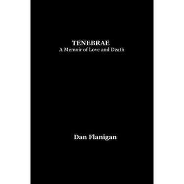Tenebrae: A Memoir of Love and Death