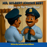 MR. Wilbert Knows Best: Dress To Be Your Best