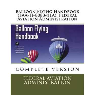 Balloon Flying Handbook (FAA-H-8083-11A). Federal Aviation Administration