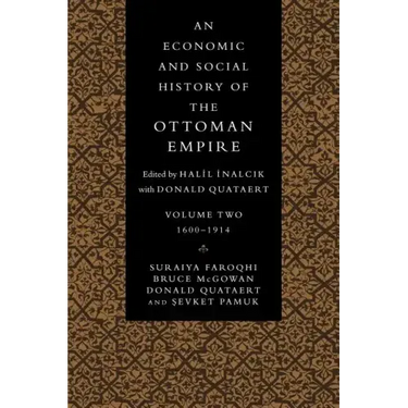 An Economic and Social History of the Ottoman Empire: Volume 2