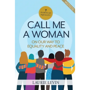 Call Me a Woman: On Our Way to Equality and Peace