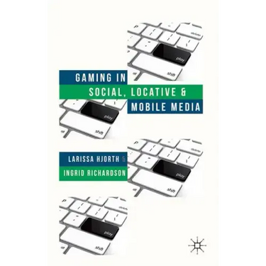 Gaming in Social, Locative and Mobile Media