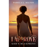 I Approve: God's Blueprint