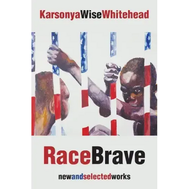 RaceBrave: new and selected works