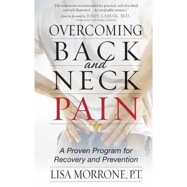 Overcoming Back and Neck Pain: A Proven Program for Recovery and Prevention