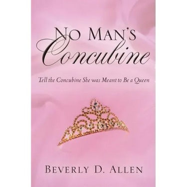 No Man's Concubine: Tell the Concubine she was meant to be a Queen