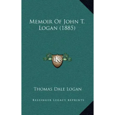 Memoir Of John T. Logan (1885)