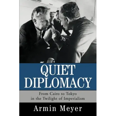 Quiet Diplomacy: From Cairo to Tokyo in the Twilight of Imperialism