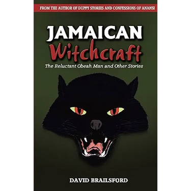 Jamaican Witchcraft: The Reluctant Obeah Man and Other Stories
