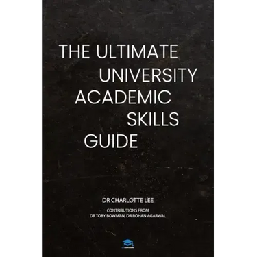 The Ultimate University Academic Skills Guide: Everything you need to make the jump to uni and thrive - from the UniAdmissions team