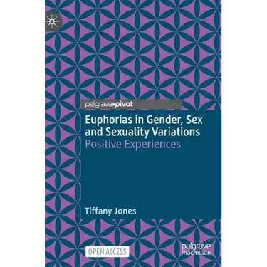 Euphorias in Gender, Sex and Sexuality Variations: Positive Experiences