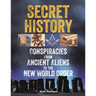 Secret History: Conspiracies from Ancient Aliens to the New World Order
