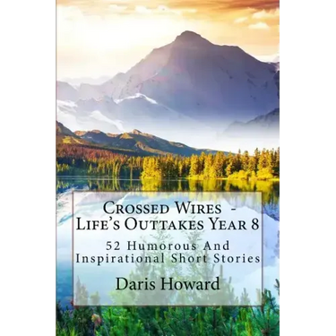 Crossed Wires: 52 Humorous And Inspirational Short Stories