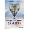 The Coming Bond Market Collapse: How to Survive the Demise of the U.S. Debt Market