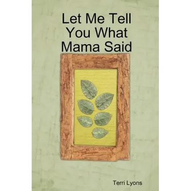Let Me Tell You What Mama Said