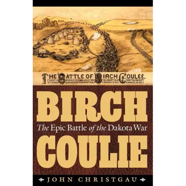 Birch Coulie: The Epic Battle of the Dakota War